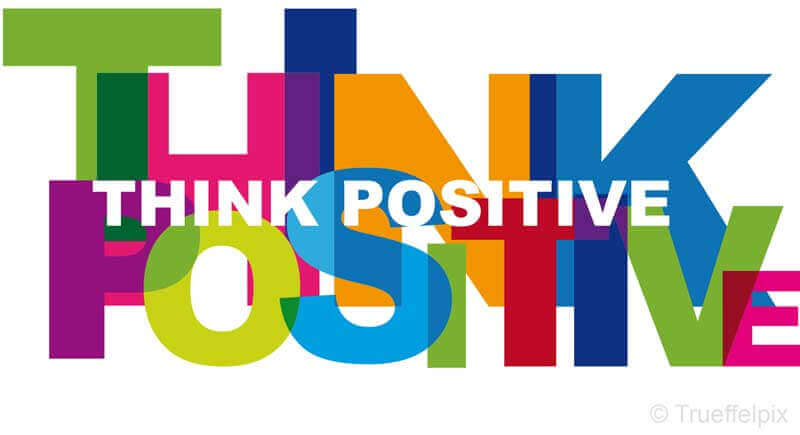 Sei ein Optimist - think positive :)