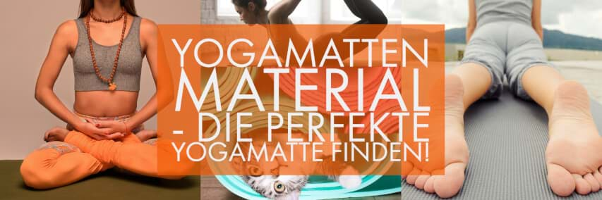 Yogamatten Material: Die perfekte Jogamatte online finden!